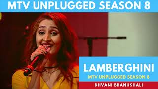 Lamberghini  MTV Unplugged  Season 8  Dhvani Bhanushali  The Doorbeen ft Ragini [upl. by Farrar]