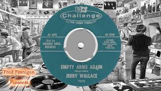 Jerry Wallace  Empty Arms Again1963 [upl. by Atila]