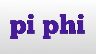 pi phi meaning and pronunciation [upl. by Egag]