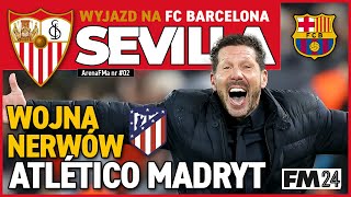 SEVILLA  02  WOJNA NERWÓW  ATLETICO MADRYT BARCA [upl. by Rodrick541]