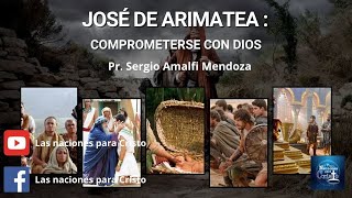 José de Arimatea Comprometerse con Dios [upl. by Dohsar138]