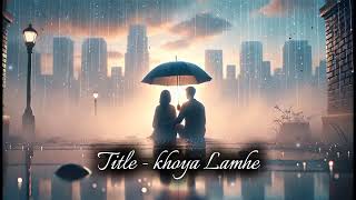 quotKhoye Lamhe  Hindi Lofi Music for a Rainy Night  Calm amp Relaxing Vibes 🌧️✨quot [upl. by Nezam]