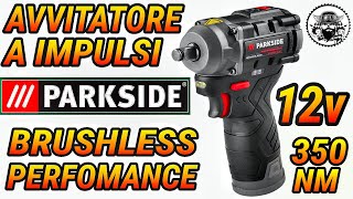 AVVITATORE PARKSIDE A IMPULSI PERFORMANCE BRUSHLESS 12V DA 350NM TEST SU 200NM [upl. by Breen]