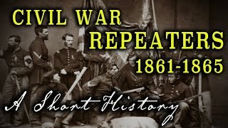 Civil War Repeating Rifles amp Carbines  1861 to 1865  A Short History [upl. by Eeldivad68]