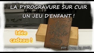 La pyrogravure sur cuir  Un jeu denfant [upl. by Oster]