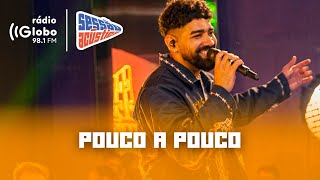 Pouco a Pouco  Sessão Acústica Com Dilsinho  Rádio Globo [upl. by Sellma716]