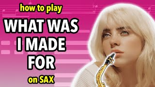 How to play What Was I Made For on Saxophone  Saxplained [upl. by Nennerb]