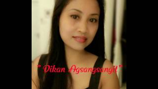 Dikan agsangsangit   ilocano song [upl. by Naitsirk]