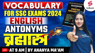 SSC CGL 2024 English  Black Book Vocabulary  Antonyms ब्रम्हास्त्र By Ananya Maam [upl. by Baerl265]