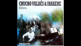 Chucho Valdes amp Irakere  Besame Mucho Lyrics [upl. by Milda]