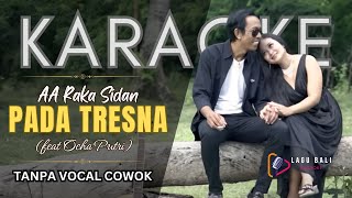 Tanpa Vocal Cowok Raka Sidan  Pada Tresna feat Ocha Putri  Lagu Bali Karaoke [upl. by Morvin]