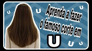 Passo a passo do corte em quot Uquot  arredondado [upl. by Onitsuaf]