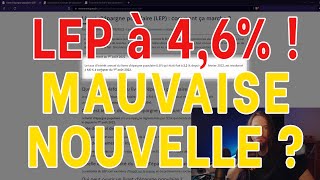 Augmentation du LEP à 46  MAUVAISE NOUVELLE pour les français [upl. by Eirot329]