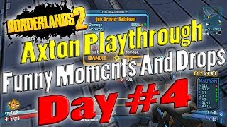 Borderlands 2  Axton Playthrough Funny Moments And Drops  Day 4 [upl. by Port]