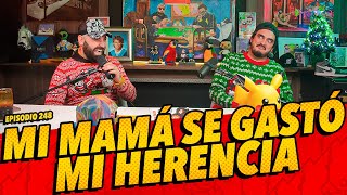 Episodio 248  Mi mamá se gastó mi herencia [upl. by Welby]