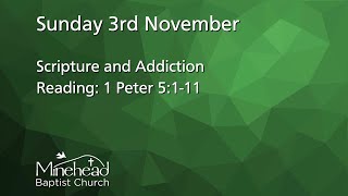 Sunday 3rd November  10am  Scripture and Addiction [upl. by Bedell633]