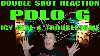 Polo G Reaction Icy Girl and Troublesome [upl. by Egbert763]