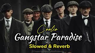 Gangster Paradise  CooLio  Slowed amp Reverb  aviklo  firemix  PeakY  Bangladesh 👑 [upl. by Wobniar]