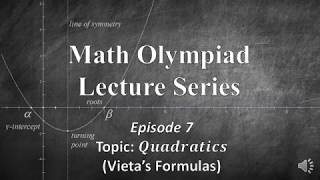 Math Olympiad Lecture 7 Vietas Formulas [upl. by Emmerie]