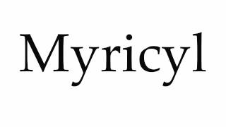 How to Pronounce Myricyl [upl. by Harimas]