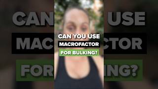 Can You Use MacroFactor For Bulking [upl. by Ysdnyl]