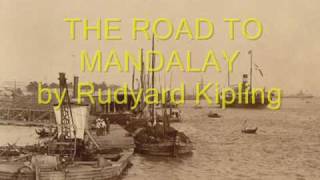 Rudyard Kiplings MANDALAY THE ROAD TO [upl. by Medea]