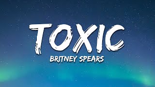 Britney Spears  Toxic Lyrics [upl. by Notlok]