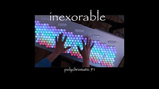 inexorable  polychromatic 91 [upl. by Sharai409]