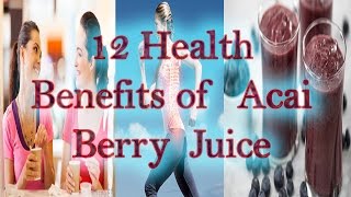 12 Health Benefits of Acai Juice [upl. by Nadroj371]