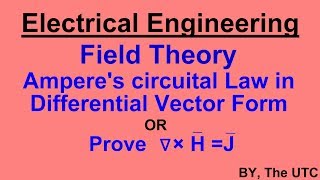 Amperes circuital Law in Differential Vector Form  Prove ∇× H J  curl of H [upl. by Moss]