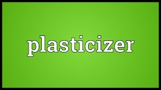 Plasticizer Meaning [upl. by Nnyltiac]