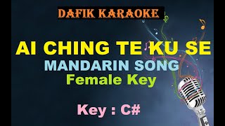 Ai Ching Te Ku Se Karaoke Fang Ji Wei Female key C [upl. by Langsdon]