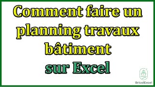 Comment faire un planning travaux bâtiment sur Excel gratuit [upl. by Anerys]