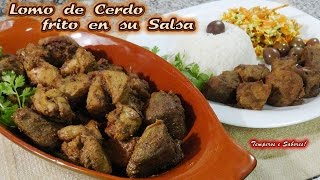 LOMO DE CERDO FRITO EN SU SALSA receta muy fácil y deliciosa [upl. by Flemming297]