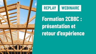 Webinaire  Formation 2CBBC  présentation et retour dexpérience [upl. by Nainatrad551]