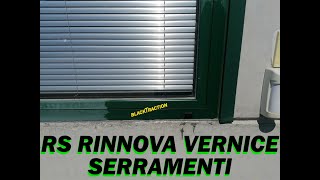 RINNOVARE COLORE VERNICE SERRAMENTI SBIADITA [upl. by Nilam]