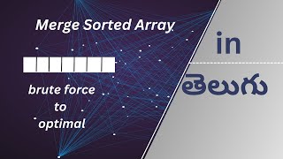 Merge Sorted Array For beginners  In Telugu [upl. by Pomcroy]