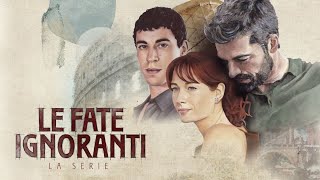 LE FATE IGNORANTI  LA SERIE di Ferzan Ozpetek Recensione 169 [upl. by Lebaron397]