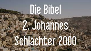 2 Johannes  Die Bibel als Hörbuch Schlachter 2000 [upl. by Marte180]