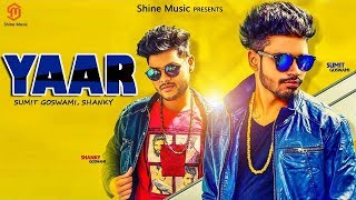 Sumit Goswami  Yaar  New Haryanvi Songs 2019  Shine Music [upl. by Eicyak]