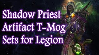 5 Shadow Priest Artifact Transmog Sets for Legion Wow Video Guide Female and Male Legion Xmog Sets [upl. by Crissie]