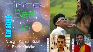 Karaoke  Timro Baa Le  Kamal Rizal  Bhim Khadka  Druk Songs and entertainment [upl. by Bergin976]