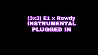 3x3 E1 x Rowdy Plugged In Instrumental prod by TR Beats [upl. by Prevot]