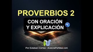 PROVERBIOS 2 con Explicación y ORACIÓN PODEROSA por Sabiduría La Biblia Hablada en Audio NVI [upl. by Arobed]