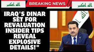 Iraqs Dinar Set for Revaluation Insider Tips Reveal Explosive DetailsquotDinar News Today 2024 [upl. by Eddie]