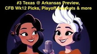 Fire the Cannon Podcast 1114243 Texas  Arkansas preview CFB Wk12 picks Playoff brackets ampmore [upl. by Bekah85]