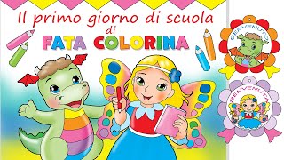 Fata Colorina primo giorno di scuola  Accoglienza Scuola Infanzia  Fiabe per bambini [upl. by Enomys]