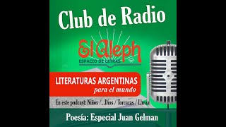 Poesía Especial Juan Gelman [upl. by Dahs848]