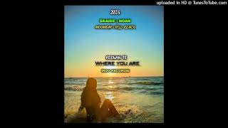 Where You AreKeenan Tee Skaidz x Noan MoombahChill Remix2024RDV RECORDSPetsonSev [upl. by Yruj]