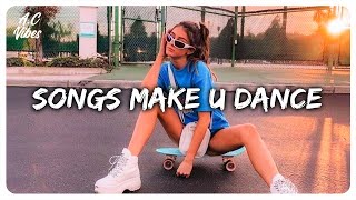 Playlist of songs thatll make you dance  Feeling good playlist  Songs to sing and dance [upl. by Pagas253]